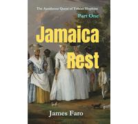 Jamaica Rest: The Assiduous Quest of Tobias Hopkins Part One