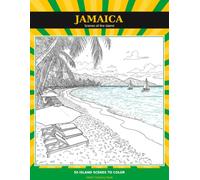 Jamaica: Scenes of the Island: A Detailed Adult Coloring Book of 50 Hand-Refined Jamaican Landscapes - Great Houses, Waterfalls, Hidden Coves, Forts & Island Life