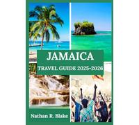JAMAICA TRAVEL GUIDE 2025-2026: Insights, Experiences, and Essentials for the Curious Explorer