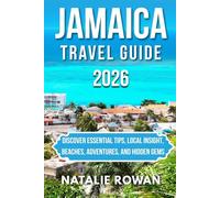 JAMAICA TRAVEL GUIDE 2026: Discover Essential Tips, Local Insight, Beaches, Adventures, and Hidden Gems