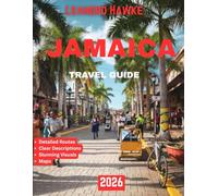JAMAICA TRAVEL GUIDE 2026: Jamaica: Unveiling the Hidden Treasures, Vibrant Culture, and Unforgettable Adventures of the Island Paradise