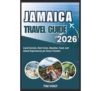 Jamaica Travel Guide 2026: Local Secrets, Real Costs, Beaches, Food, and Island Experiences for Every Traveler