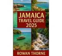 Jamaica TravelGuide 2025: Your Easy Travel Companion to Jamaica: Real Tips, Local Eats, Fun Tours & Island Life in 2025.