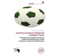 Jamaica women's National Football Team: Trinidad and Tobago women's national football team, Haiti women's national football team