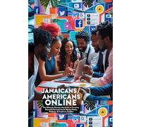 Jamaican/American Online: The Ultimate Step-by-Step Guide to Creating Powerful Social Media, Website & Freelance Profiles (Freelancing/entrepreneur)