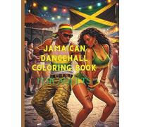 Jamaican Dancehall Coloring Book for Adults: Color your way through the music, fashion, and joy of Jamaican culture