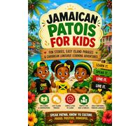 Jamaican Patois for kids: Fun Stories, Easy Island Phrases, and Caribbean Language Learning Adventures