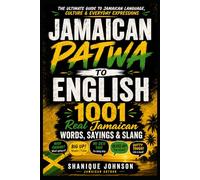 Jamaican Patwa to English: 1001 Real Jamaican Words, Sayings & Slang