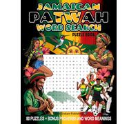 Jamaican Patwah Word Search: 100 Large Print Jamaica Patois Wordfind Caribbean Puzzle Book With Answers. Plus Bonus Proverbs on Each Page, and Words to English Translations and Meanings Glossary.
