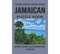JAMAICAN PUZZLE BOOK: Word Search and Crossword Puzzle Book With Easy To Read Print About Jamaica, Culture, Food and more. 6 by 9 inches, 120 Pages, ... Holidays And More (TRAVEL PUZZLE BOOK SERIES)