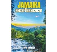 JAMAIKA-REISEFÜHRER 2026: Eine Reise durch pulsierende Straßen, unberührte Strände und unvergessliche Erlebnisse