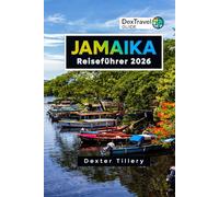 Jamaika Reiseführer 2026: Entdecken Sie die Strände, die Kultur und die verborgenen Schätze für Ihr Abenteuer