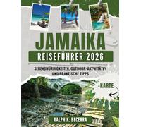 JAMAIKA REISEFÜHRER 2026: Sehenswürdigkeiten, Outdoor-Aktivitäten und praktische Tipps