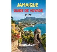 JAMAÏQUE GUIDE DE VOYAGE 2026: Tout ce dont vous avez besoin pour une expérience insulaire inoubliable