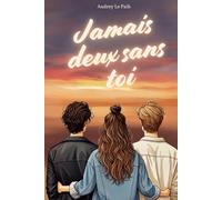 Jamais deux sans toi: Tome 2 - Apprendre à s'aimer mieux.