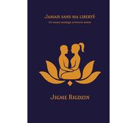Jamais sans ma liberté !: Un voyage tantrique autour du monde