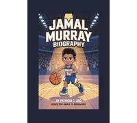 JAMAL MURRAY BIOGRAPHY: Never Too Small to Dream Big