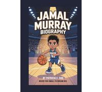 JAMAL MURRAY BIOGRAPHY: Never Too Small to Dream Big