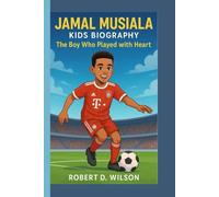 JAMAL MUSIALA KIDS BIOGRAPHY: The Boy Who Played with Heart
