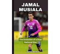 JAMAL MUSIALA: The Evolution of a Dual National Star