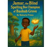 Jamar, the Blind Spelling Bee Champion of Baobab Grove