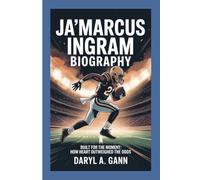 JA'MARCUS INGRAM BIOGRAPHY: Built for the Moment: How Heart Outweighed the Odds