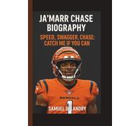 JA'MARR CHASE: SPEED, SWAGGER, CHASE: CATCH ME IF YOU CAN
