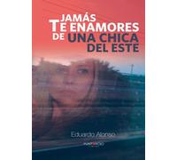 Jamás te enamores de una chica del Este