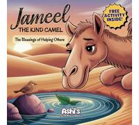 Jameel the Kind Camel: A Heartwarming Islamic Story About Helping Others (Sunnah Stories): Teach Kids Kindness Through a Quranic Hadith - With Fun Activities
