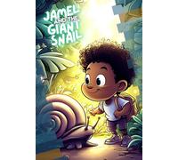 Jamel and the Giant Snail: The Adventure Through the Garden