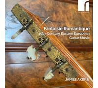 James Akers (guitar) - Fantasie Romantique: 19th-Century Eastern European Guitar Music