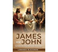 James and John: Loved by the Sons of Thunder: 4 (A Special Love for God)