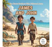 James and John: The Brave Brothers Who Followed Jesus | Bible Stories for Kids