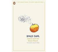 James and the Giant Peach: Roald Dahl (The Roald Dahl Classic Collection) Inglés
