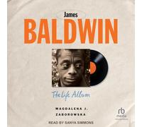 James Baldwin: The Life Album