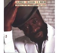 James Blood Ulmer - America - Do You Remember The Love?