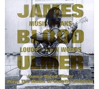 James 'blood' Ulmer - Music Speaks Louder Than Wo