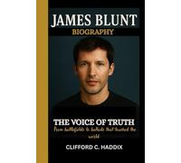JAMES BLUNT BIOGRAPHY: The voice of truth - From battlefields to ballads that touched the world