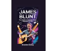 JAMES BLUNT: From Soldier to Superstar Singer- Biography for kids