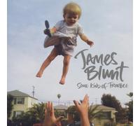 James Blunt - Some Kind of Trouble