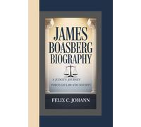 JAMES BOASBERG BIOGRAPHY: A Judge’s Journey Through Law and Society