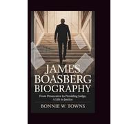 JAMES BOASBERG BIOGRAPHY: From Prosecutor To Presiding Judge, A Life In Justice