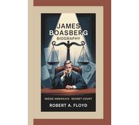 JAMES BOASBERG BIOGRAPHY: Inside America’s Secret Court