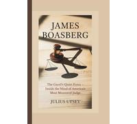 JAMES BOASBERG: The Gavel's Quiet Force - Inside The Mind Of America's Most Measured Judge