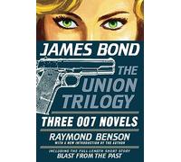 James Bond: The Union Trilogy: Three 007 Novels: High Time to Kill, Doubleshot, Never Dream of Dying