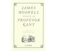 James Boswell visita al profesor Kant: 6 (Libros del Apuntador)