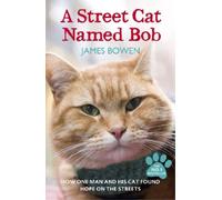 James Bowen A Street Cat Named Bob (Tapa blanda)