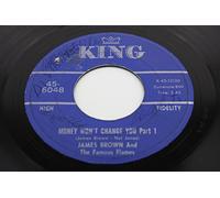 James Brown and The Famous Flames 45 RPM Money Won't Change You Part 2 / Money Won't Change You Part 1
