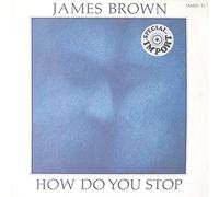 JAMES BROWN - HOW DO YOU STOP 12 INCH (12 " VINYL) UK SCOTTI BROTHERS 1986