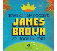 James Brown - Never Can Say Goodbye/You Took My Heart